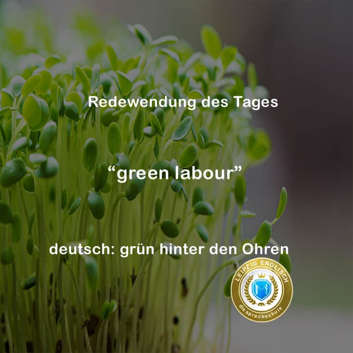 english idiom, green labour